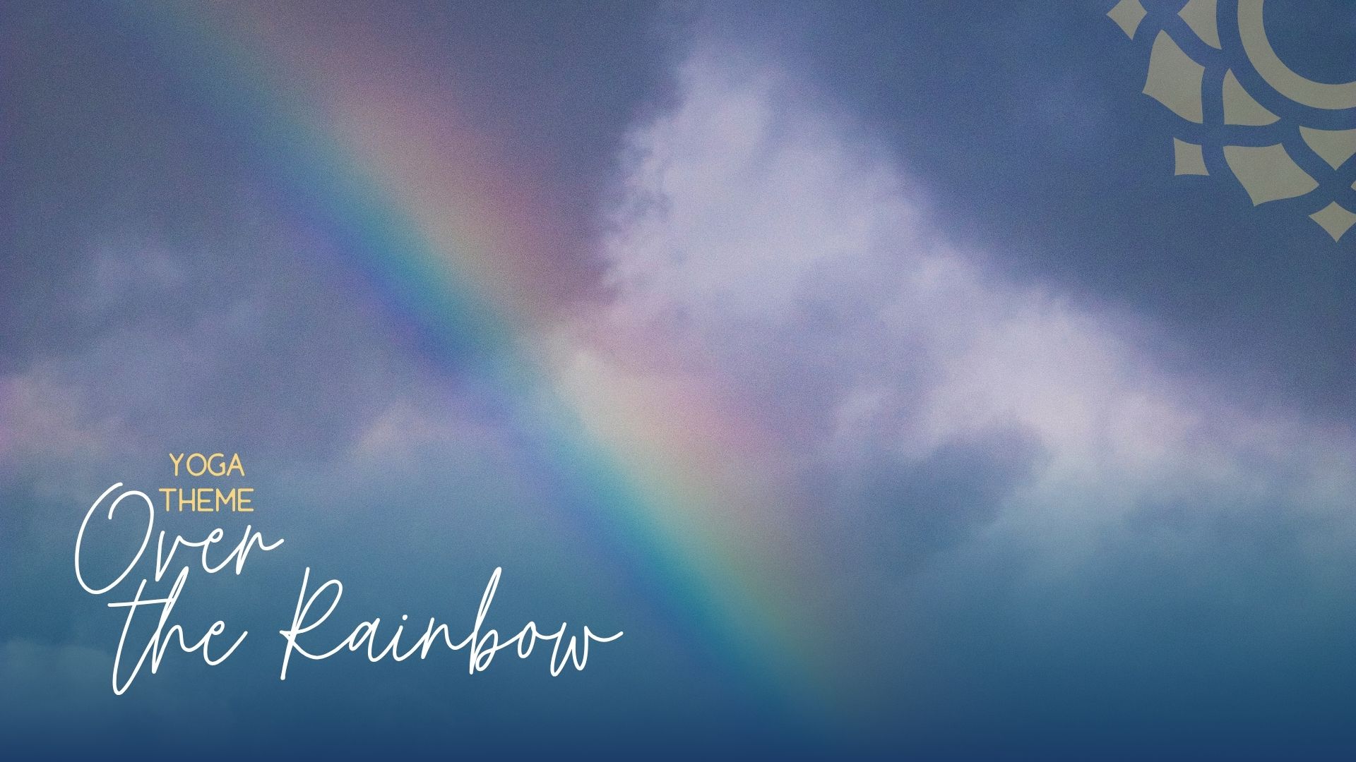 Over the Rainbow Yoga Theme