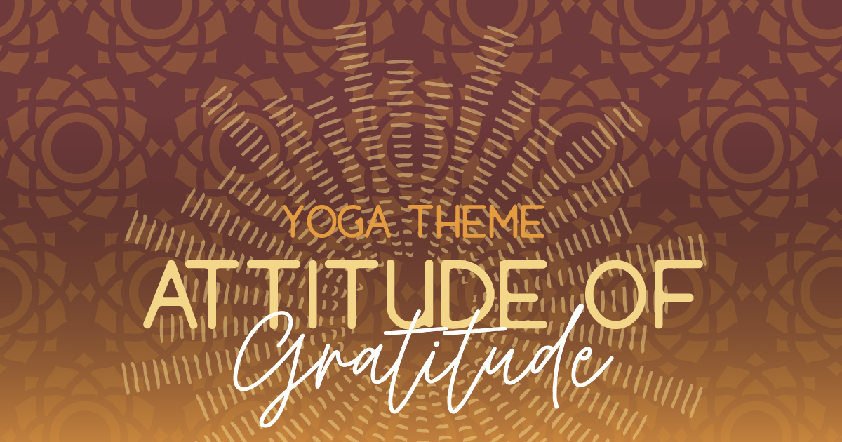 Attitude of Gratitude Yoga Theme