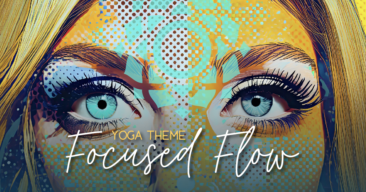 Focused Flow Yoga Theme